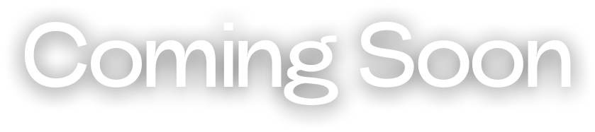Coming Soon